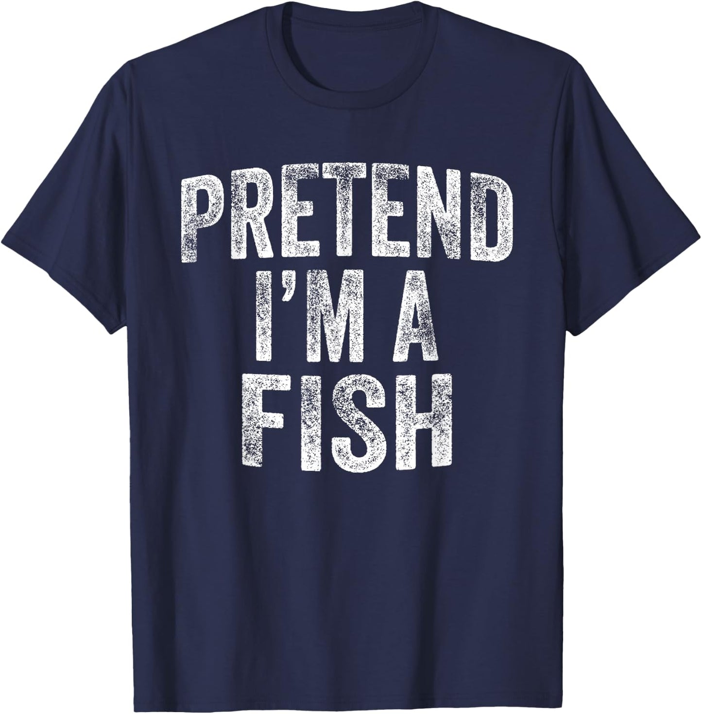 Pretend I'm A Fish Costume Family Lazy Halloween Party Fish T-Shirt - T-Shirt | Navy