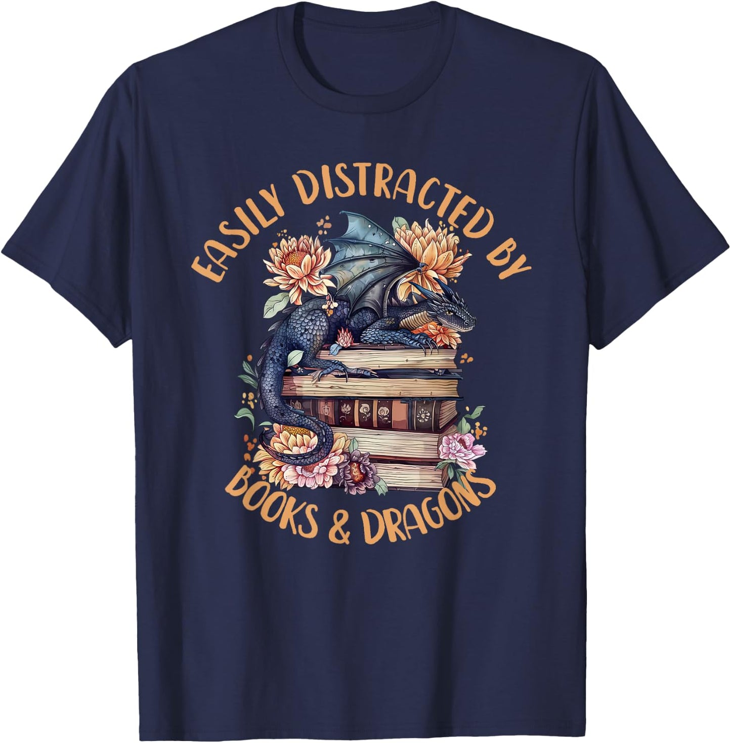 Easily Distracted By Books & Dragons Romantasy Book Lover T-Shirt - T-Shirt | Navy