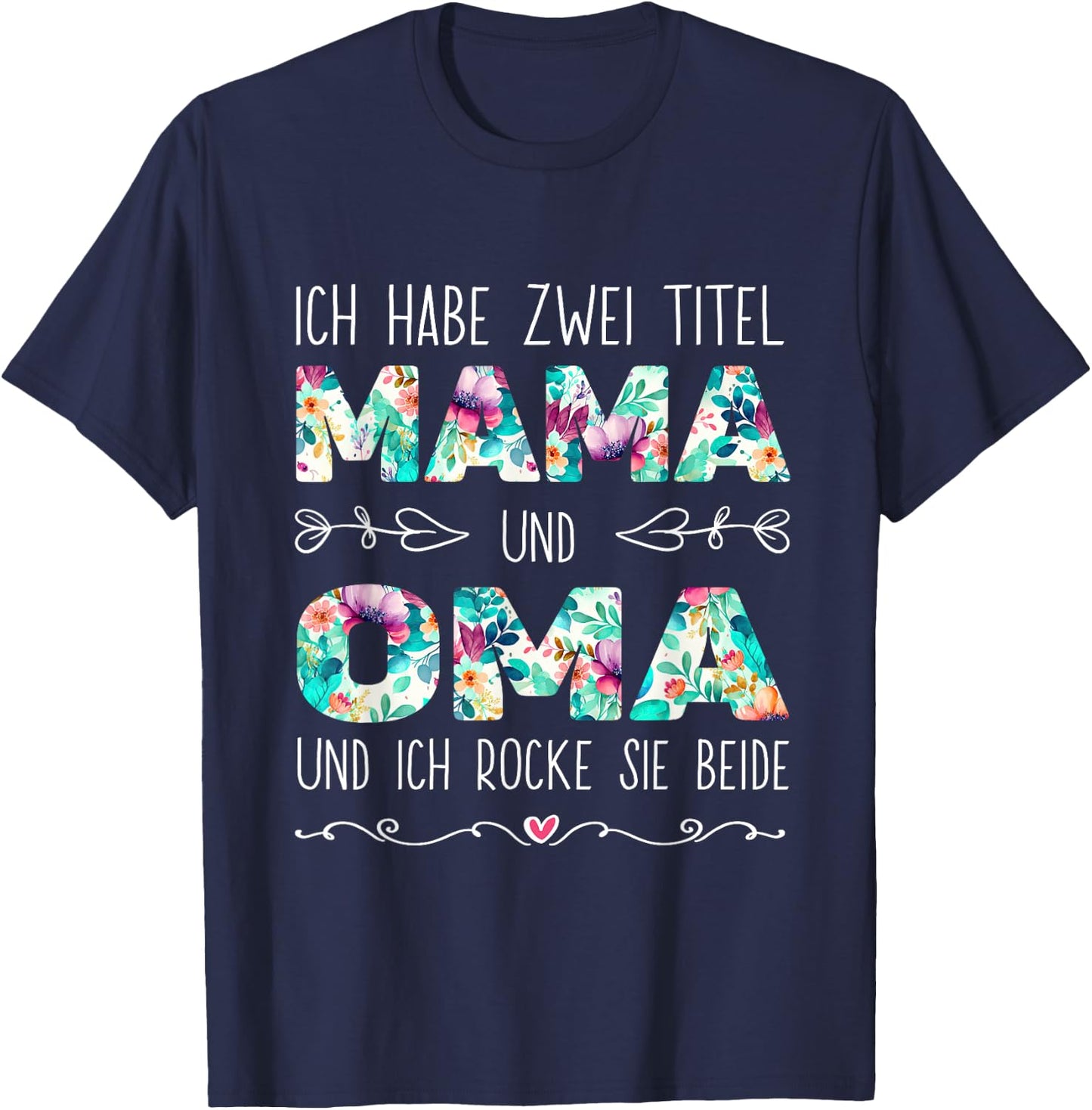Ich Habe Zwei Titel Mama Und Oma Beste Mutter Muttertag T-Shirt - T-Shirt | Navy
