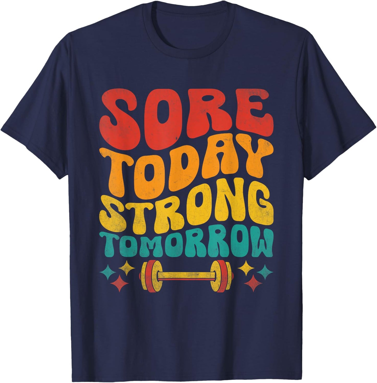 Sore Today Strong Tomorrow Gym Workout Fitness Weightlifting T-Shirt - T-Shirt | Navy