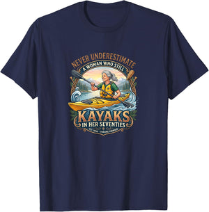 Never Underestimate Woman Who Still Kayaks in Her Seventies T-Shirt - T-Shirt | Navy
