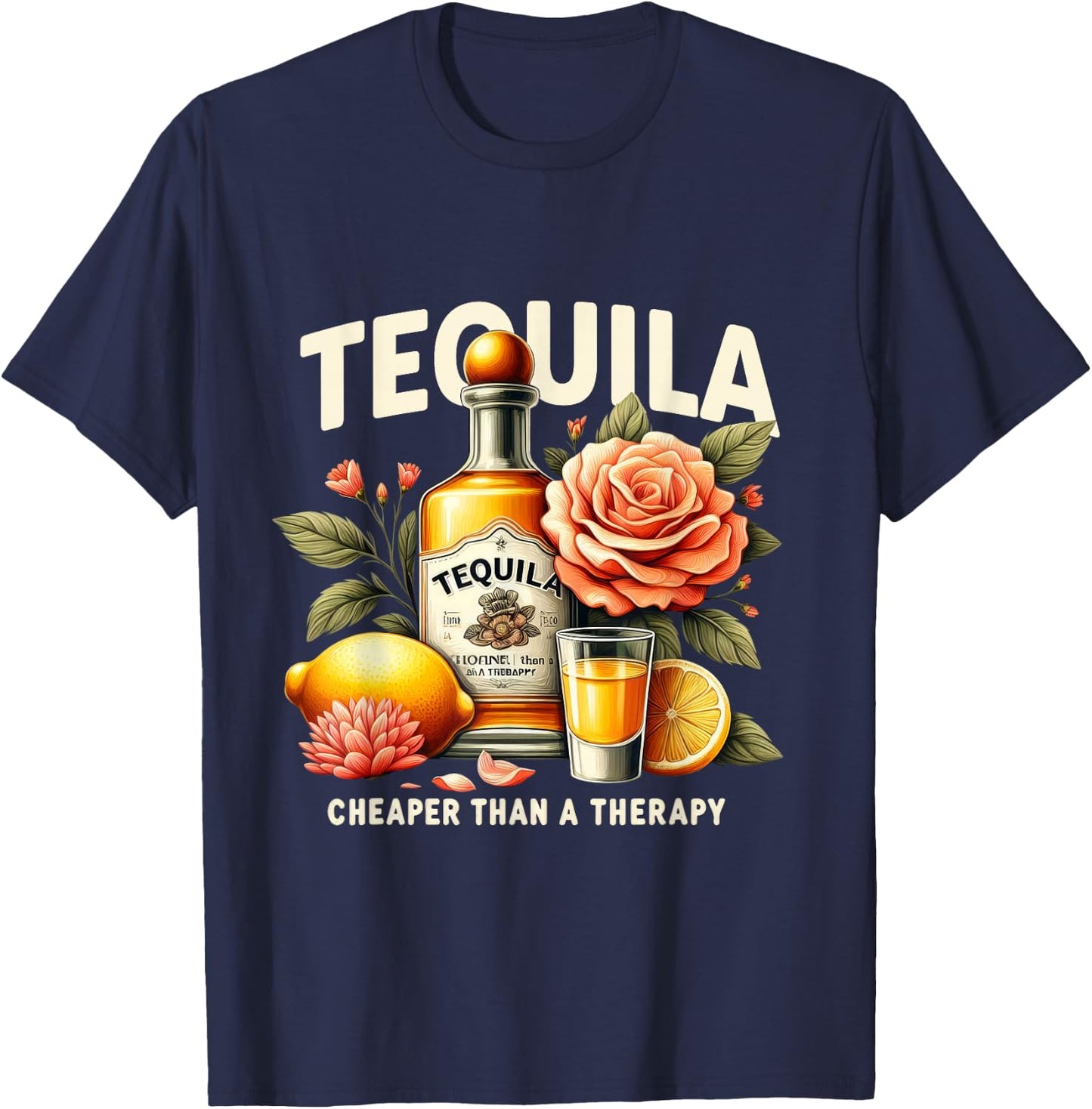 Tequila Cheaper Than A Therapy Mexican Cinco De Mayo T-Shirt - T-Shirt | Navy