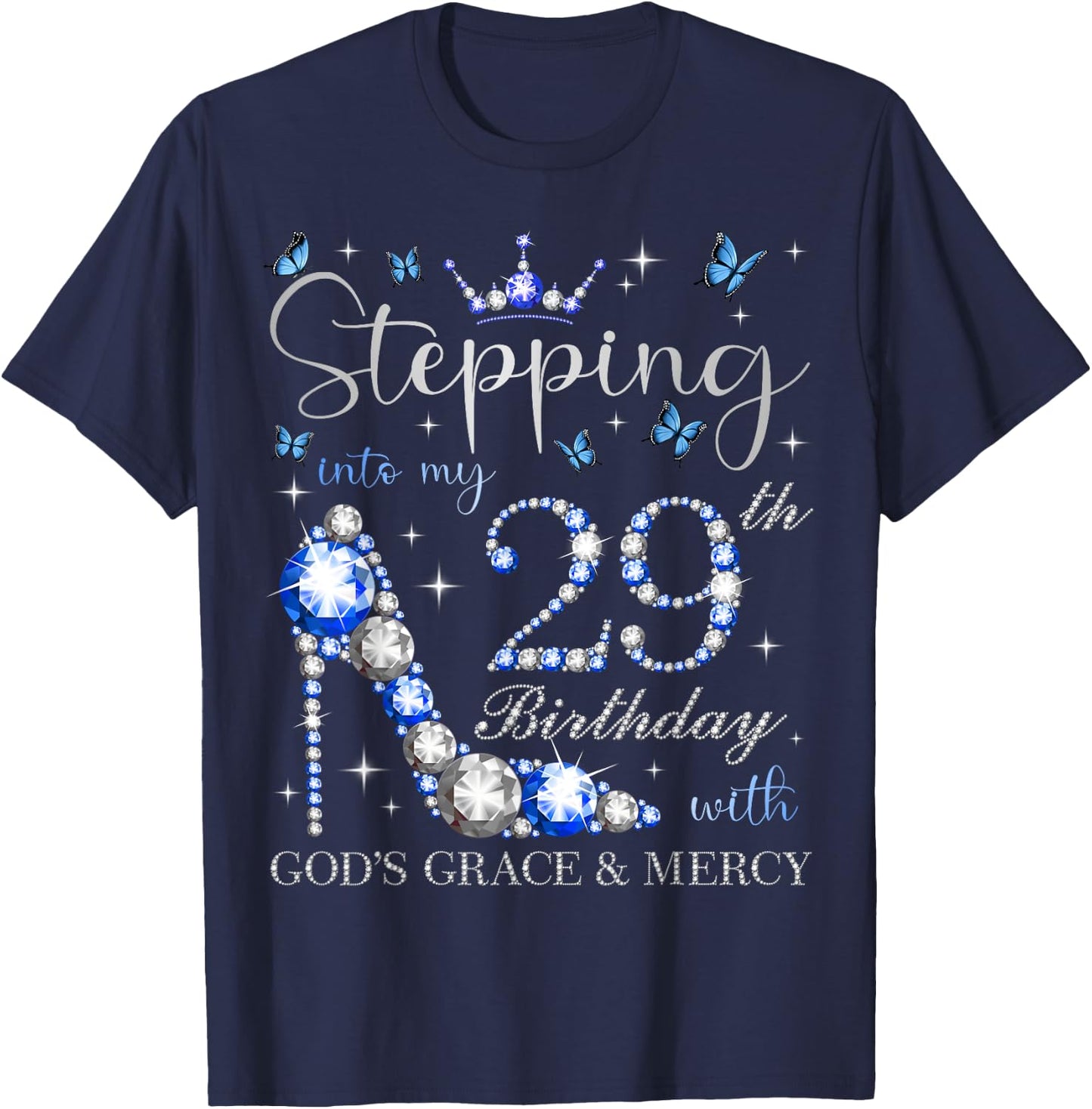 Stepping Into My 29th Birthday With God's Grace & Mercy T-Shirt - T-Shirt | Navy