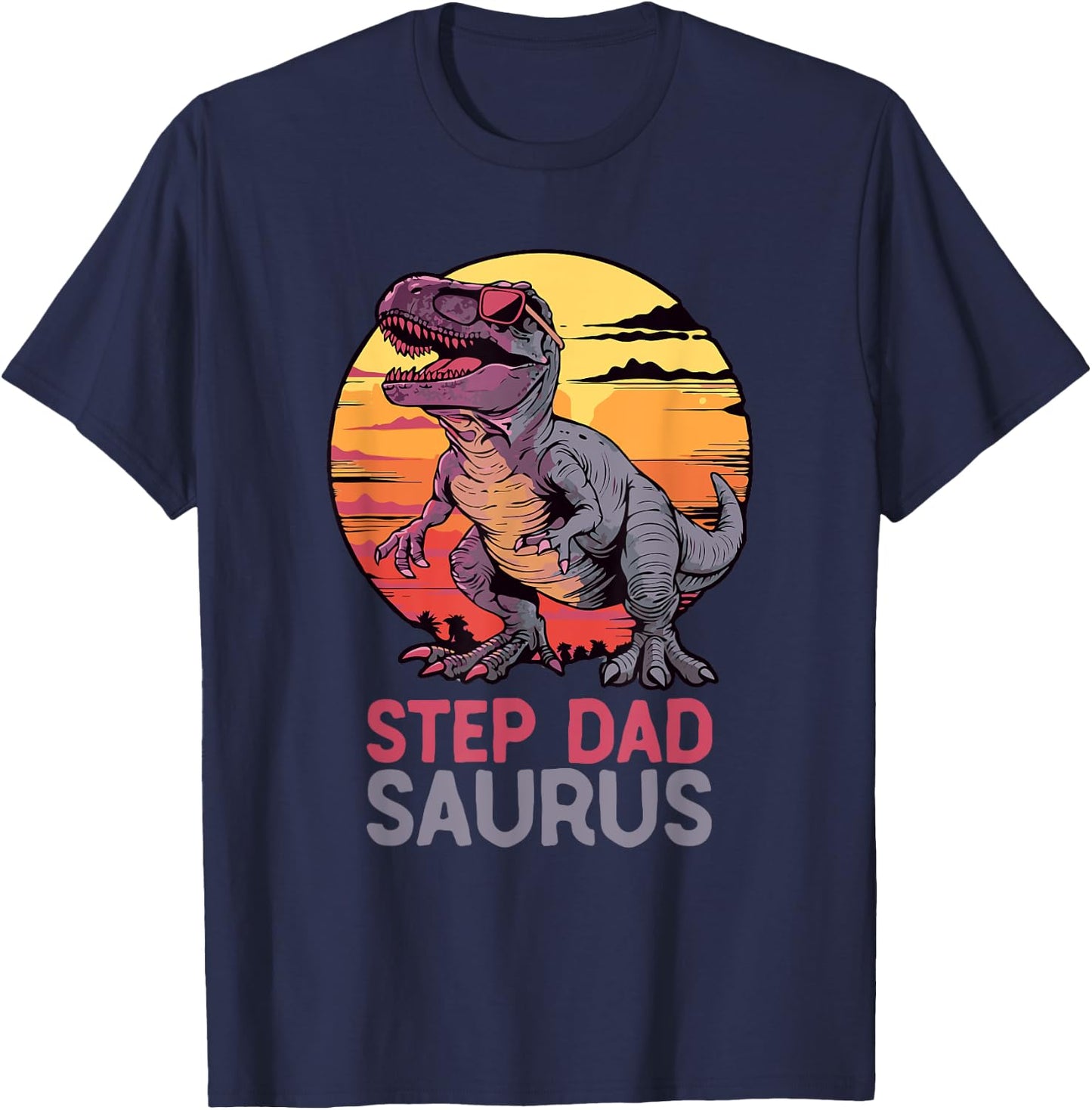 StepDadSaurus Dino Dinosaur Step-Dad-Saurus T-Rex Funny Trex T-Shirt - T-Shirt | Navy