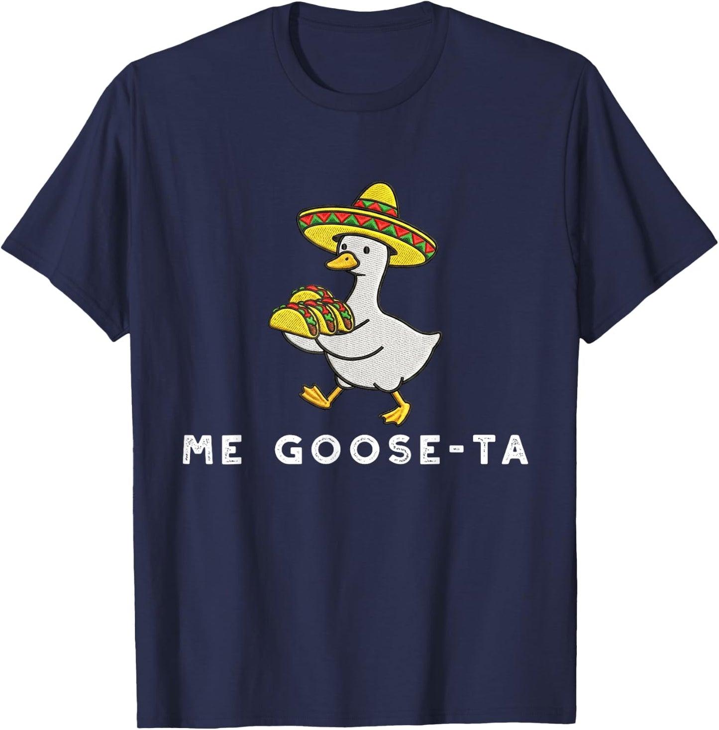 Me Goose Ta Mexican Funny Spanish Goose Puns T-Shirt - T-Shirt | Navy