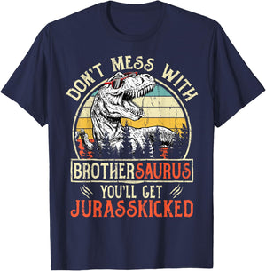 Don't Mess With Brothersaurus You'll Get Jurasskicked T-Shirt - T-Shirt | Navy