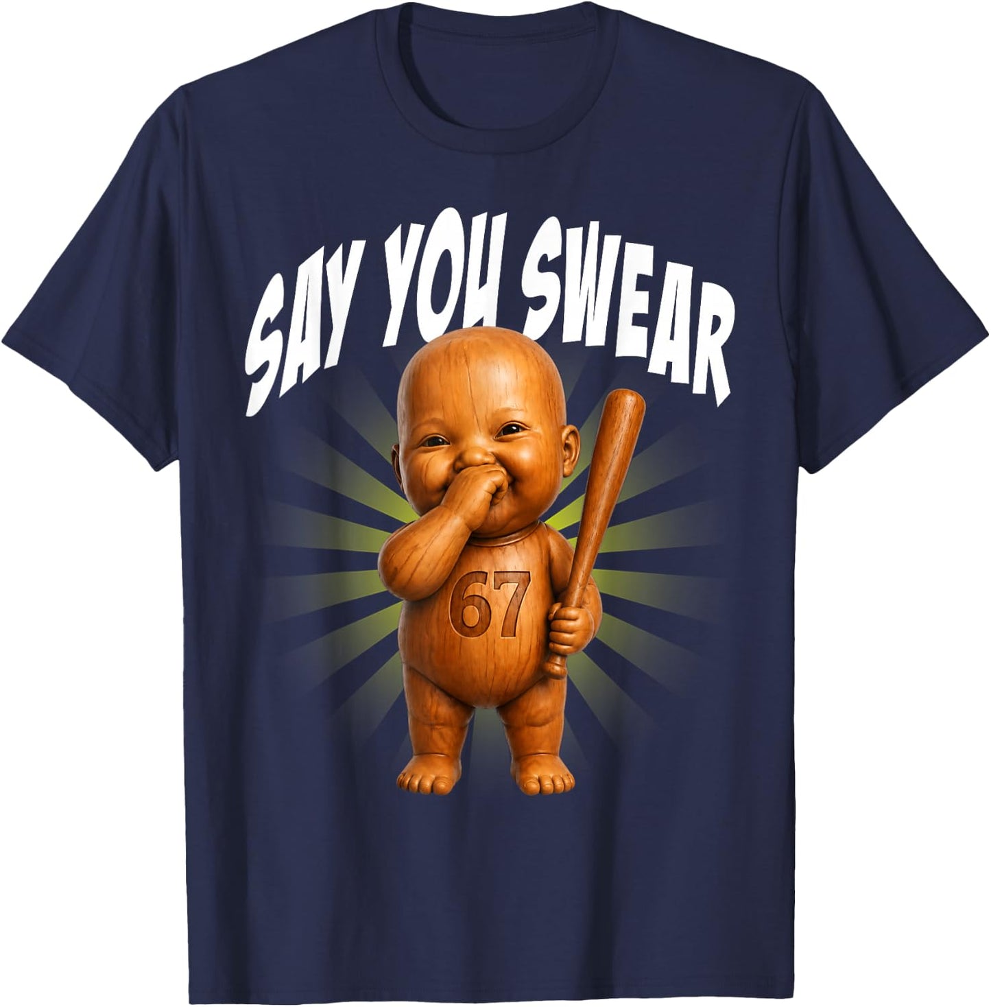 Say You Swear Funny Tung Tung Ai Baby Laughing Meme T-Shirt - T-Shirt | Navy