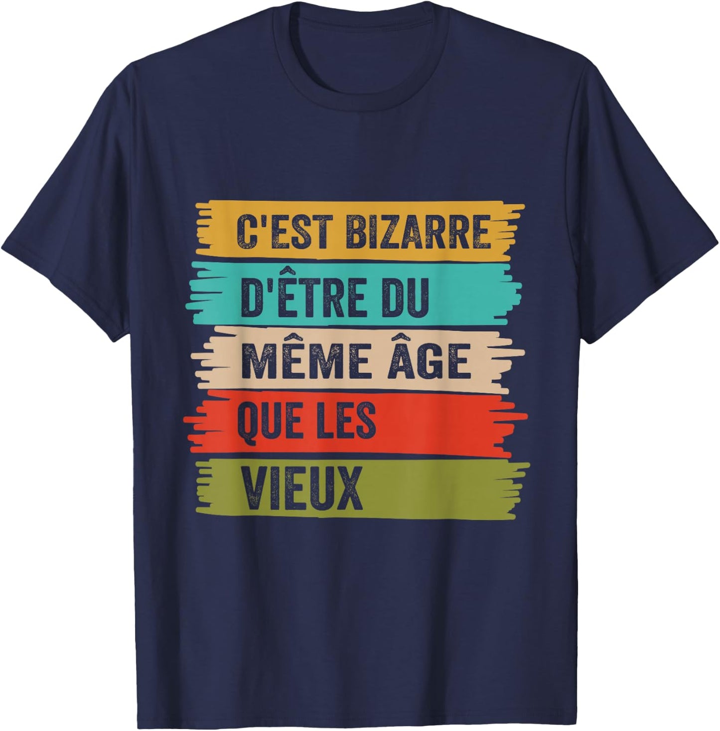 It's Weird Same Age As The Old Funny Gift , Black, S T-Shirt - T-Shirt | Navy