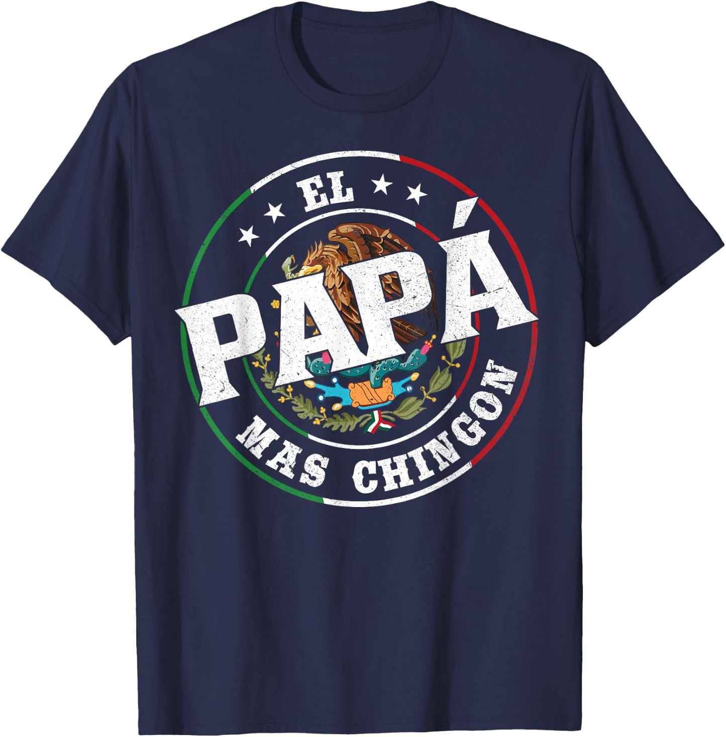 Father's Day El Papa Mas Chingon Funny Mexican Dad Spanish T-Shirt - T-Shirt | Navy