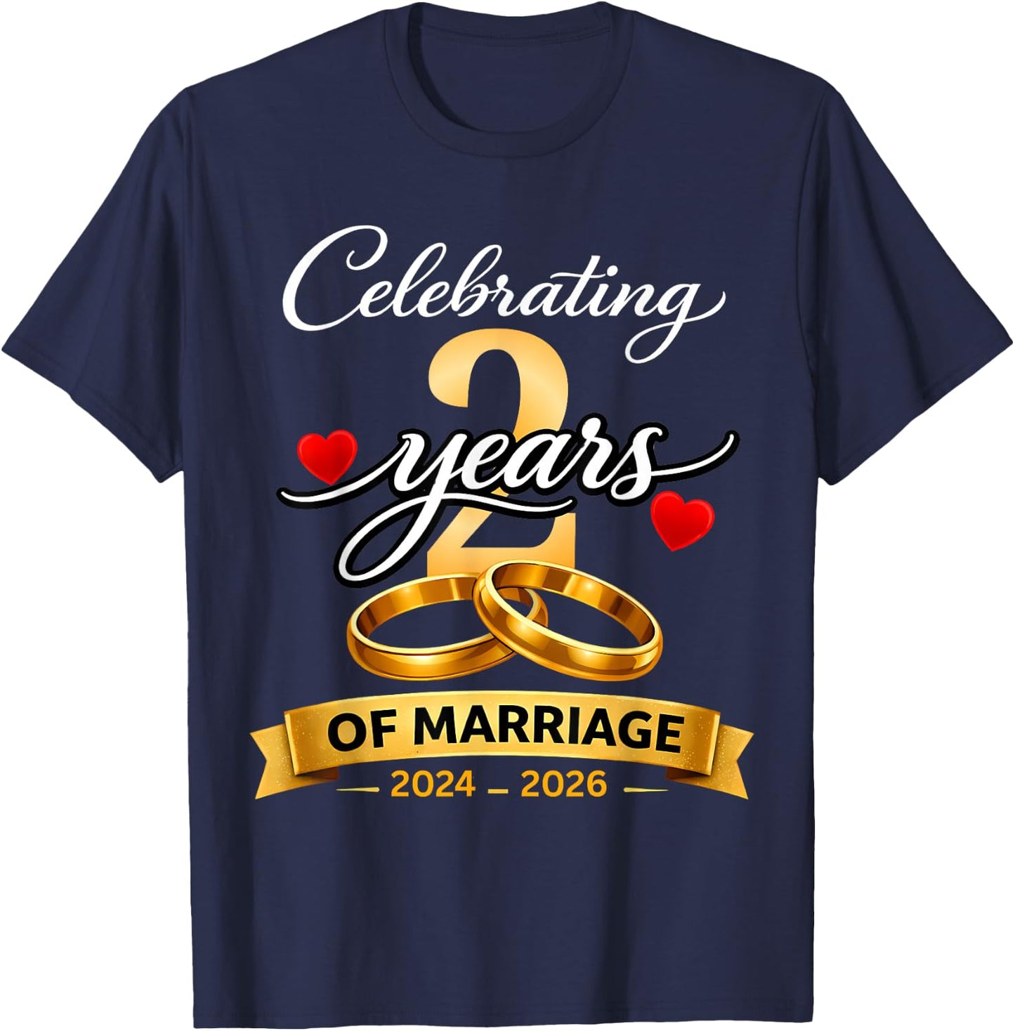 2 Years of Marriage 2nd Anniversary 2024 2026 Shirt T-Shirt - T-Shirt | Navy