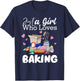 Just A Girl Who Loves Baking Funny Baker Bread Making Outfit T-Shirt - T-Shirt | Navy