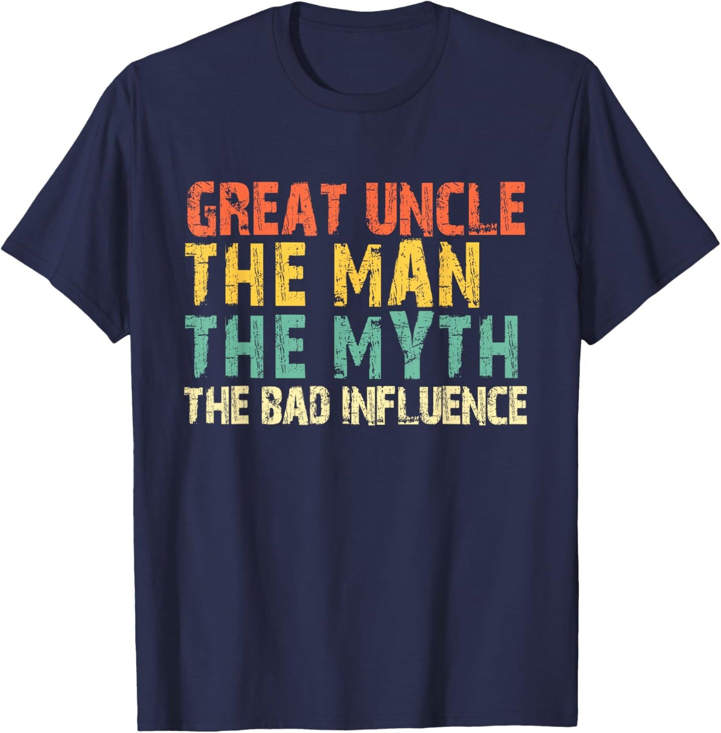 Great Uncle The Man The Myth The Bad Influence Funny Vintage T-Shirt - T-Shirt | Navy