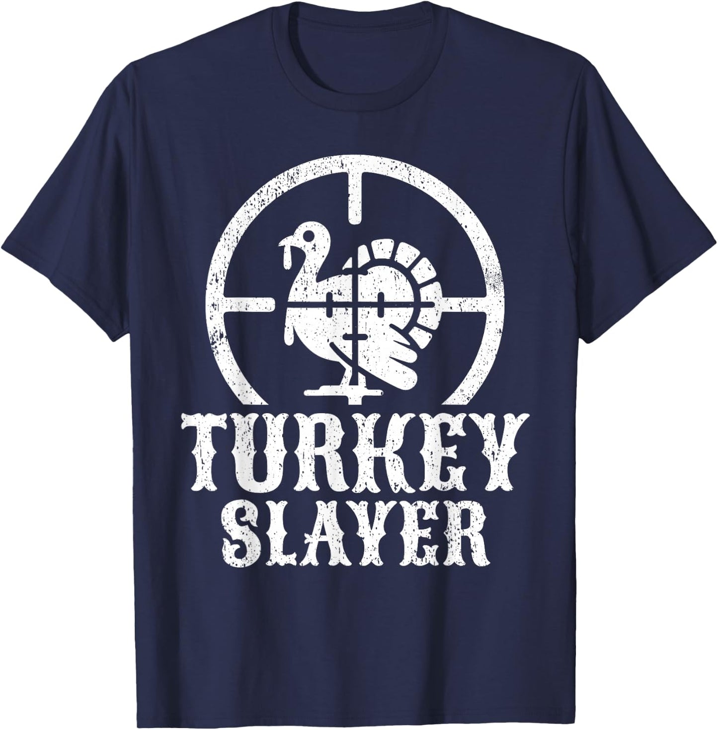 Turkey Hunting I Turkey Slayer I Turkey Hunter T-Shirt - T-Shirt | Navy