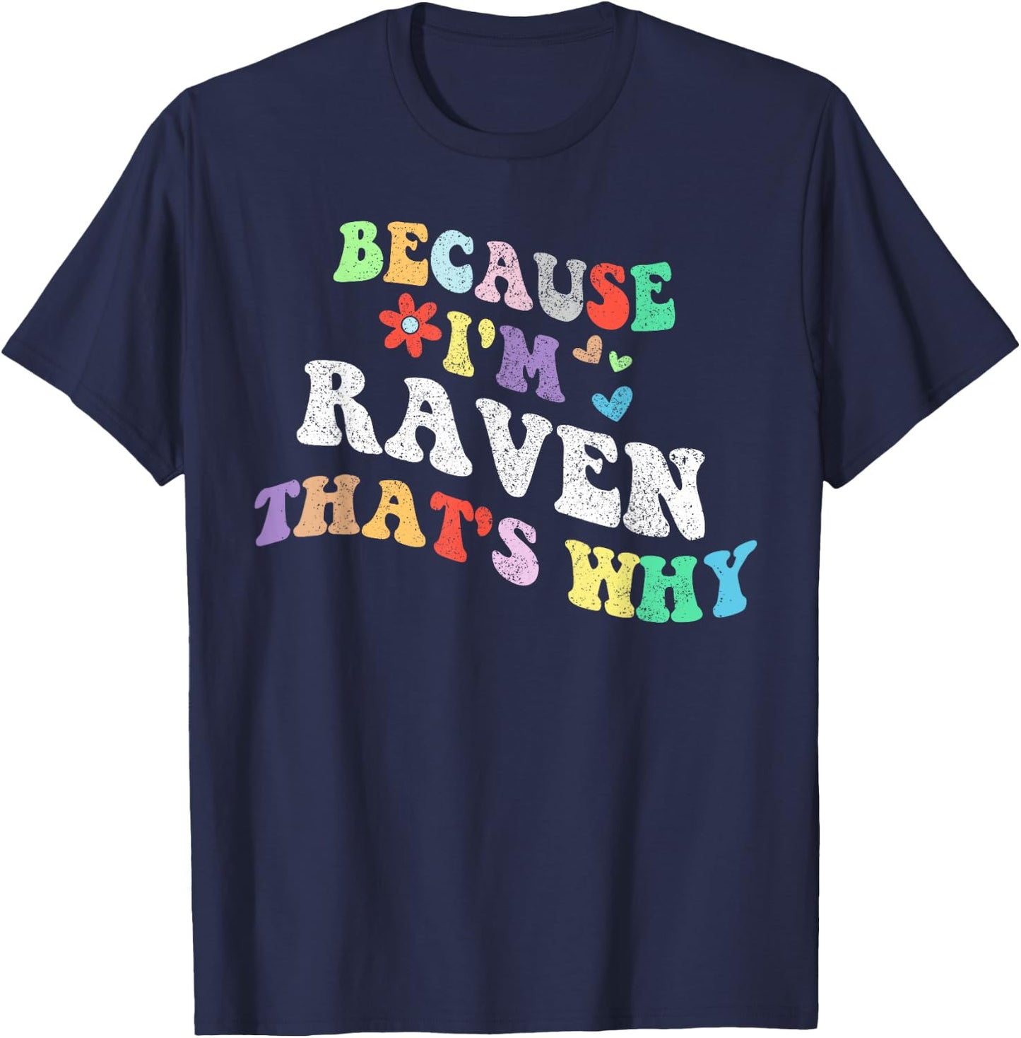 Retro Groovy Because Im Raven Thats Why Funny Custom Name T-Shirt - T-Shirt | Navy