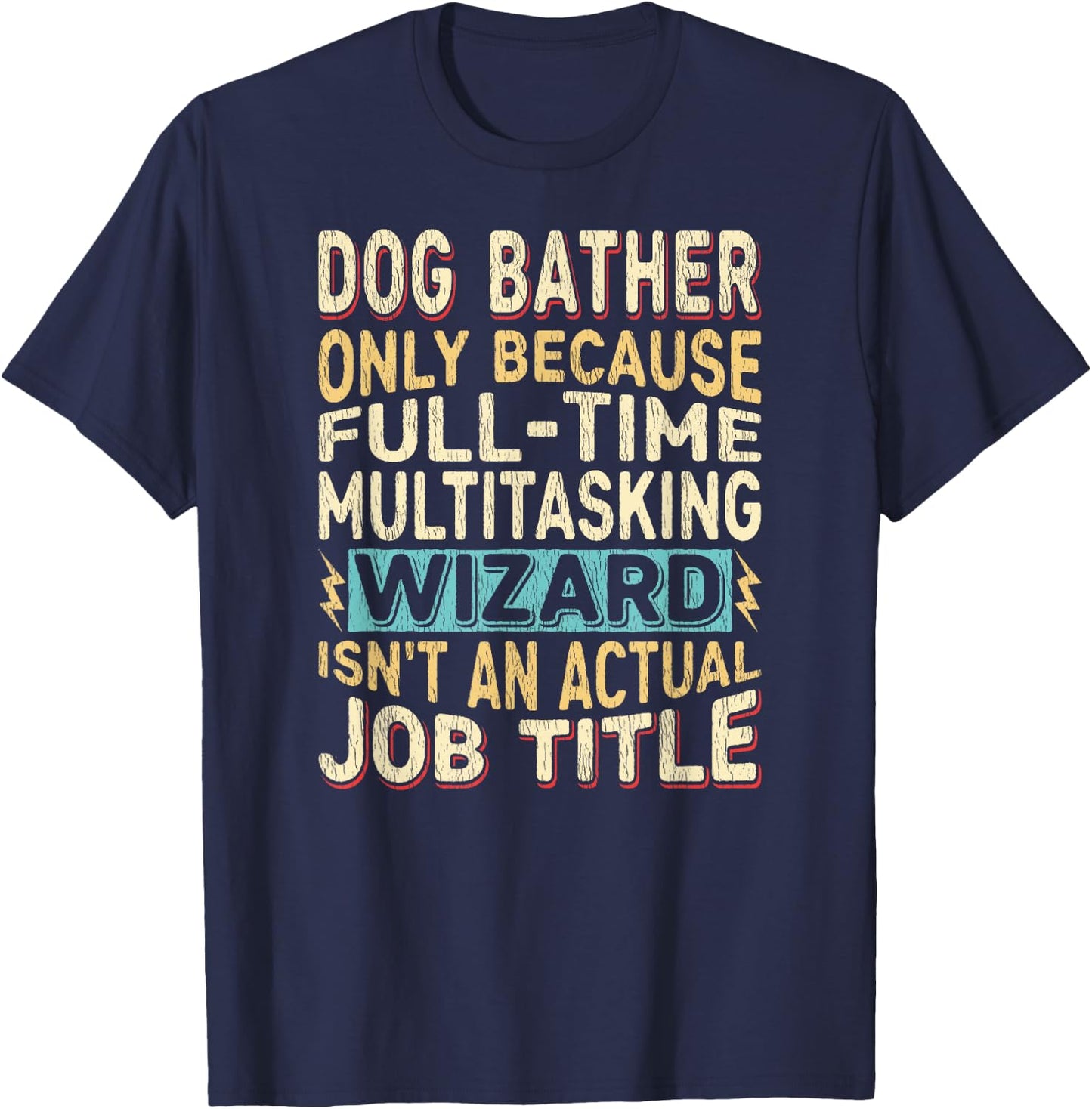 Wizard Job Title Quote - Funny Dog Bather Women T-Shirt - T-Shirt | Navy