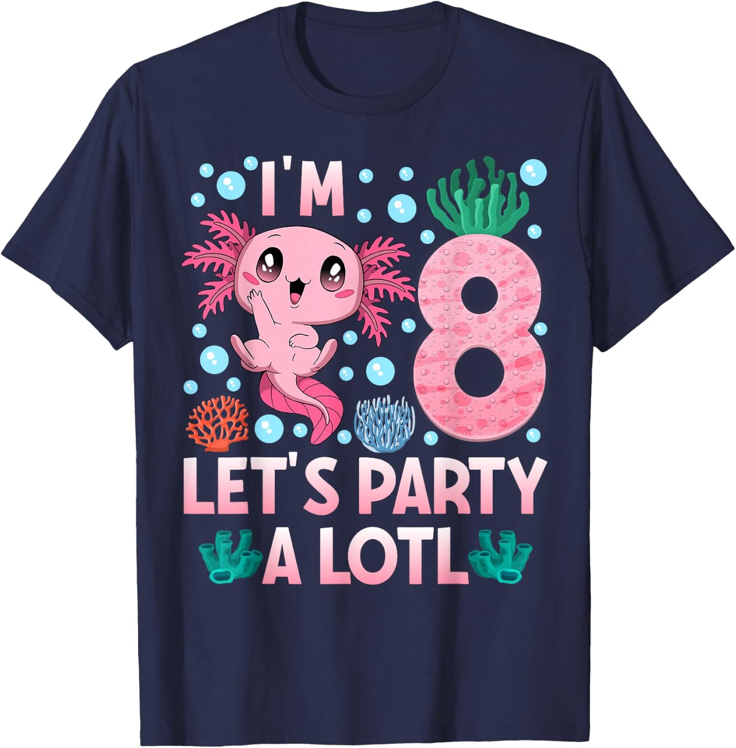 I'm 8 birthday Axolotl party 8th bday girls axolotl T-Shirt - T-Shirt | Navy