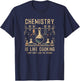 Science Lover Chemistry Is Like Cooking Fun Joke Saying , Black, S T-Shirt - T-Shirt | Navy