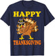 Happy Thanksgiving Funny Turkey Family Dinner Thanksgiving T-Shirt - T-Shirt | Navy