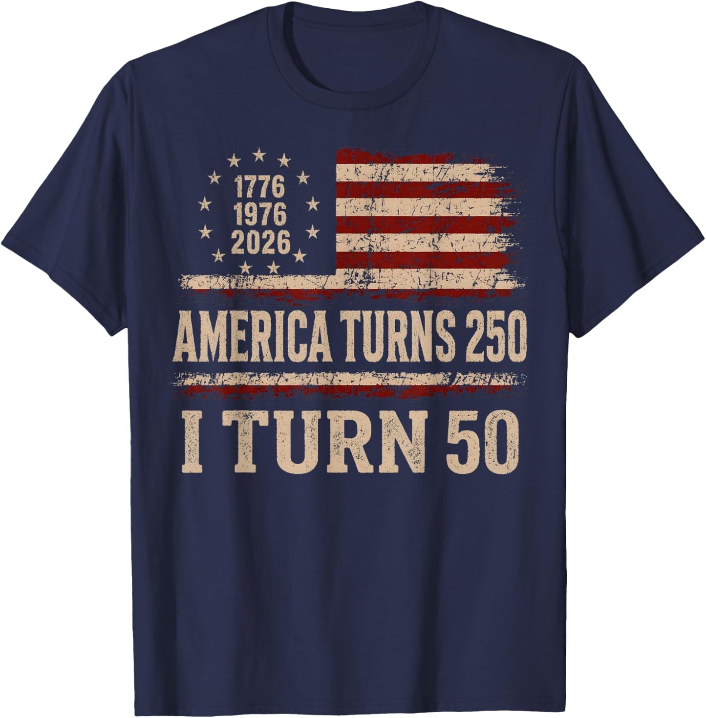 Vintage America Turns 250 I Turn 50 1976 50th Birthday Gifts T-Shirt - T-Shirt | Navy