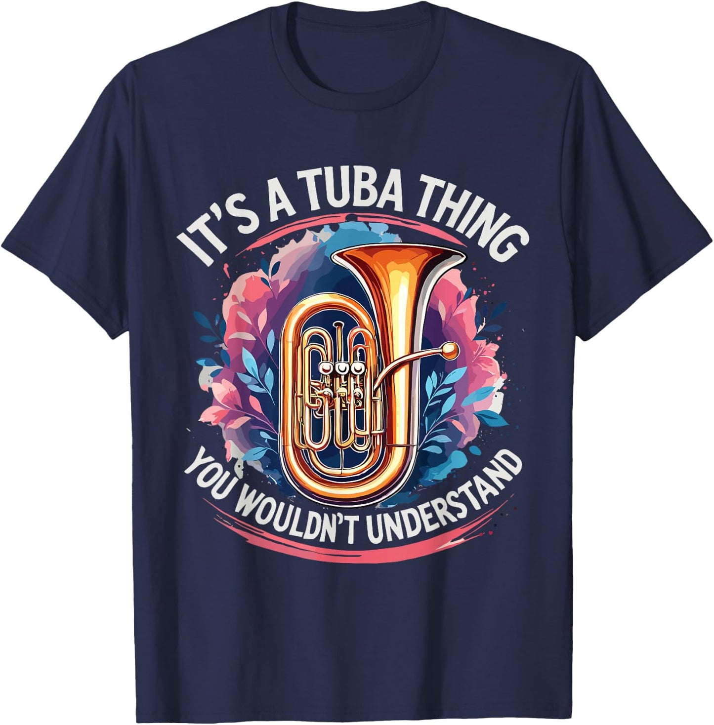 Music Lover It's A Tuba Thing Tuba Player T-Shirt - T-Shirt | Navy