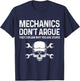 Mechanics Don't Argue They Explain Funny Mechanic Gift Men T-Shirt - T-Shirt | Navy