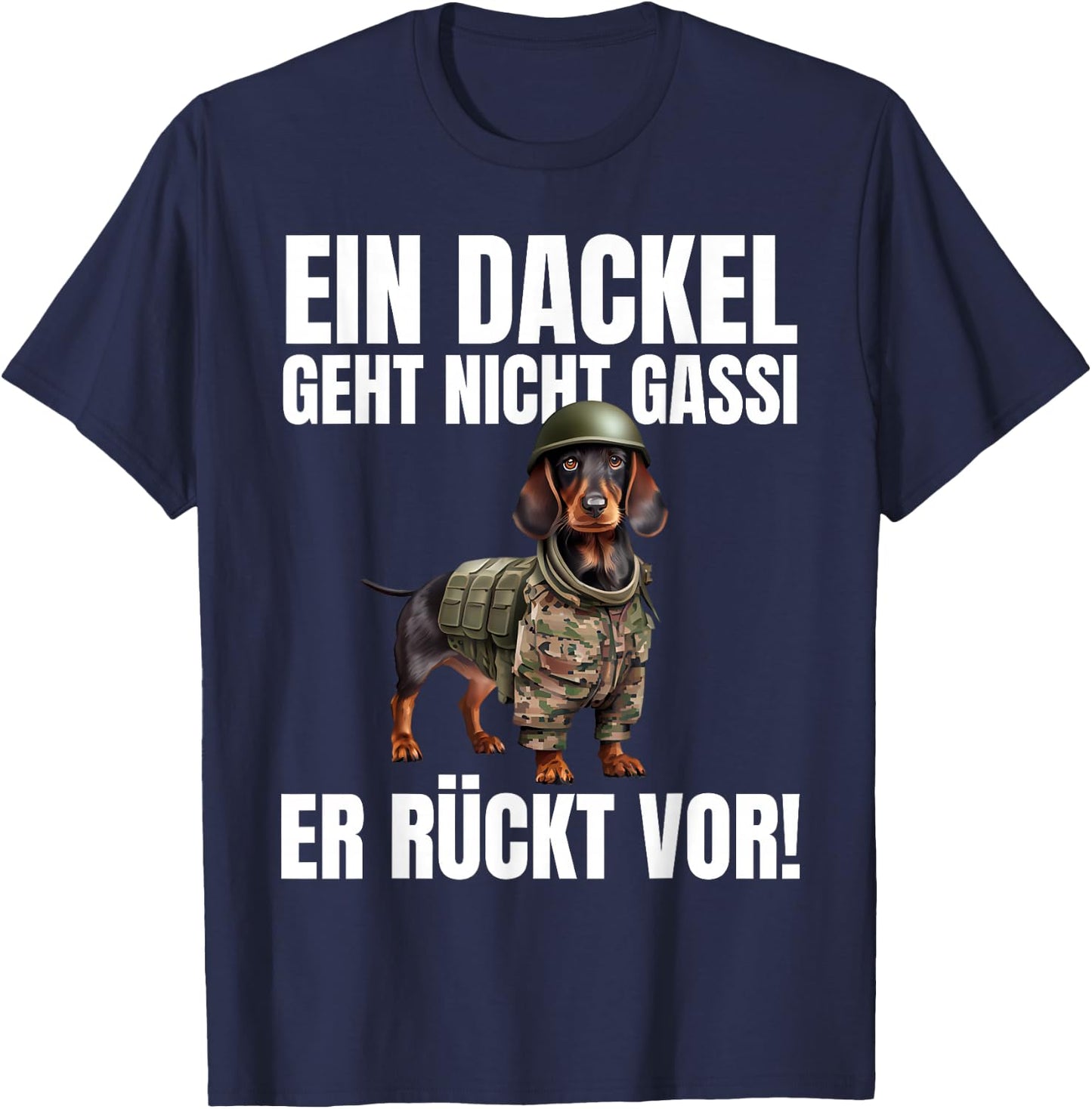 EIN Dackel Geht Nicht Gassi Er Rückt Vor! - Lustiges Dackel T-Shirt - T-Shirt | Navy