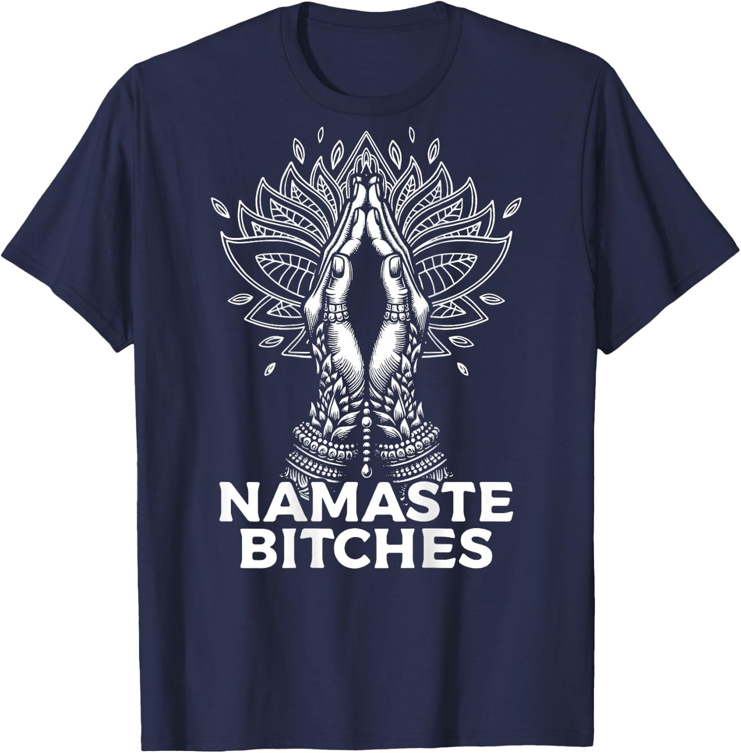 Namaste Bitches - Betende Hände mit Mandala T-Shirt - T-Shirt | Navy