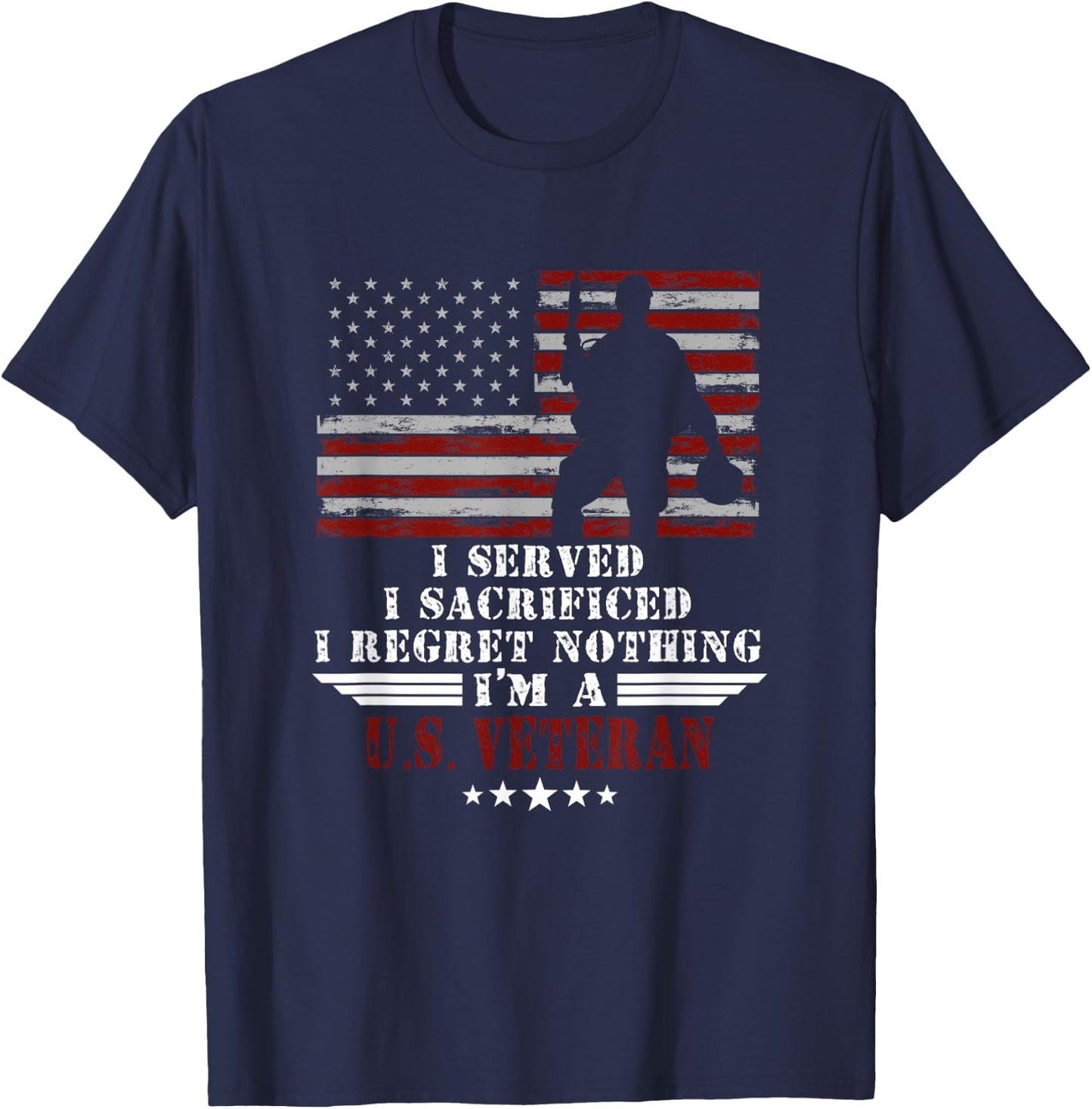 I Served I Sacrificed I Dont Regret Veterans Day US Veteran T-Shirt - T-Shirt | Navy