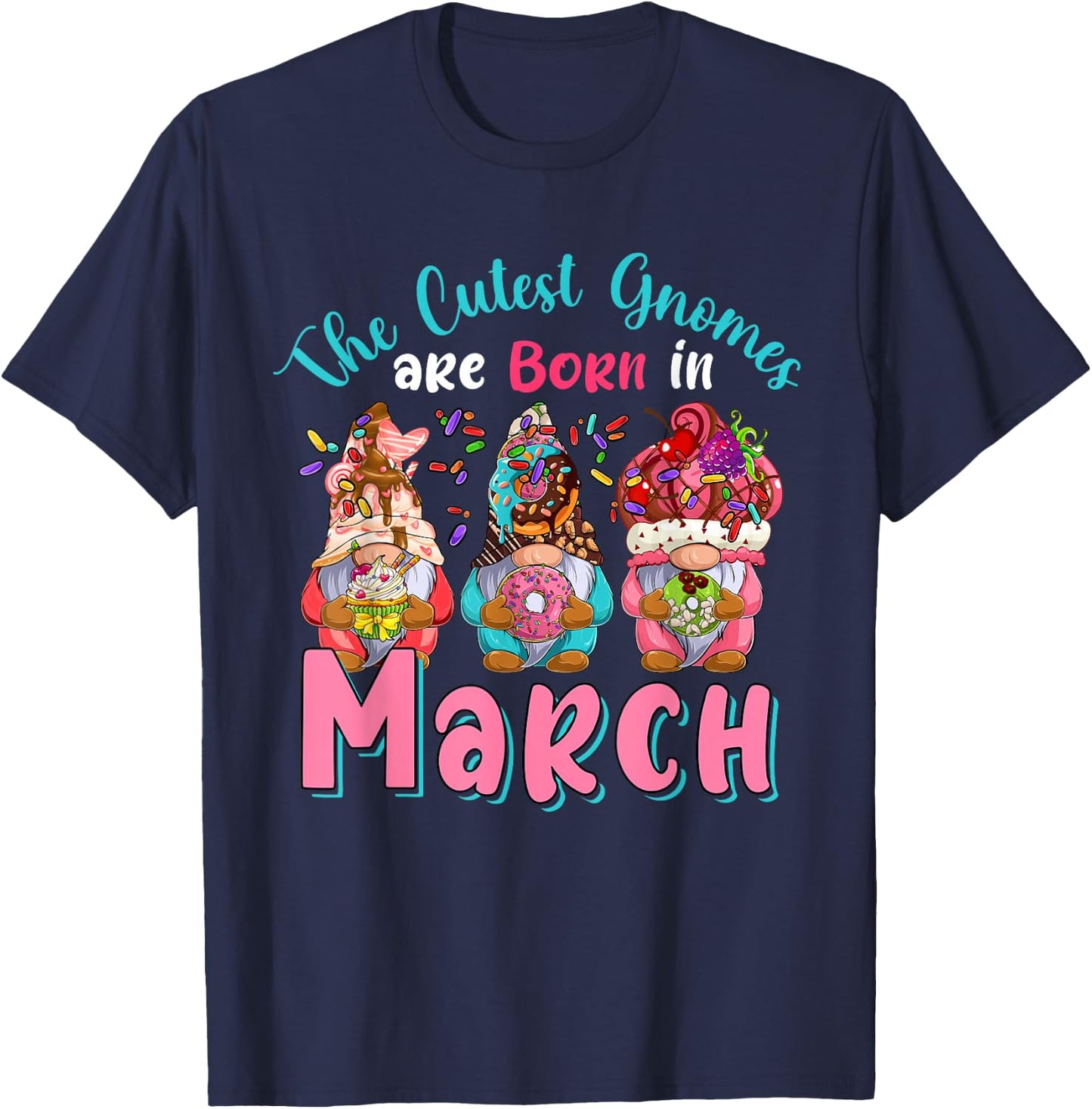 The Cutest Gnomes Are Born In March Three Gnomes Birthday T-Shirt - T-Shirt | Navy