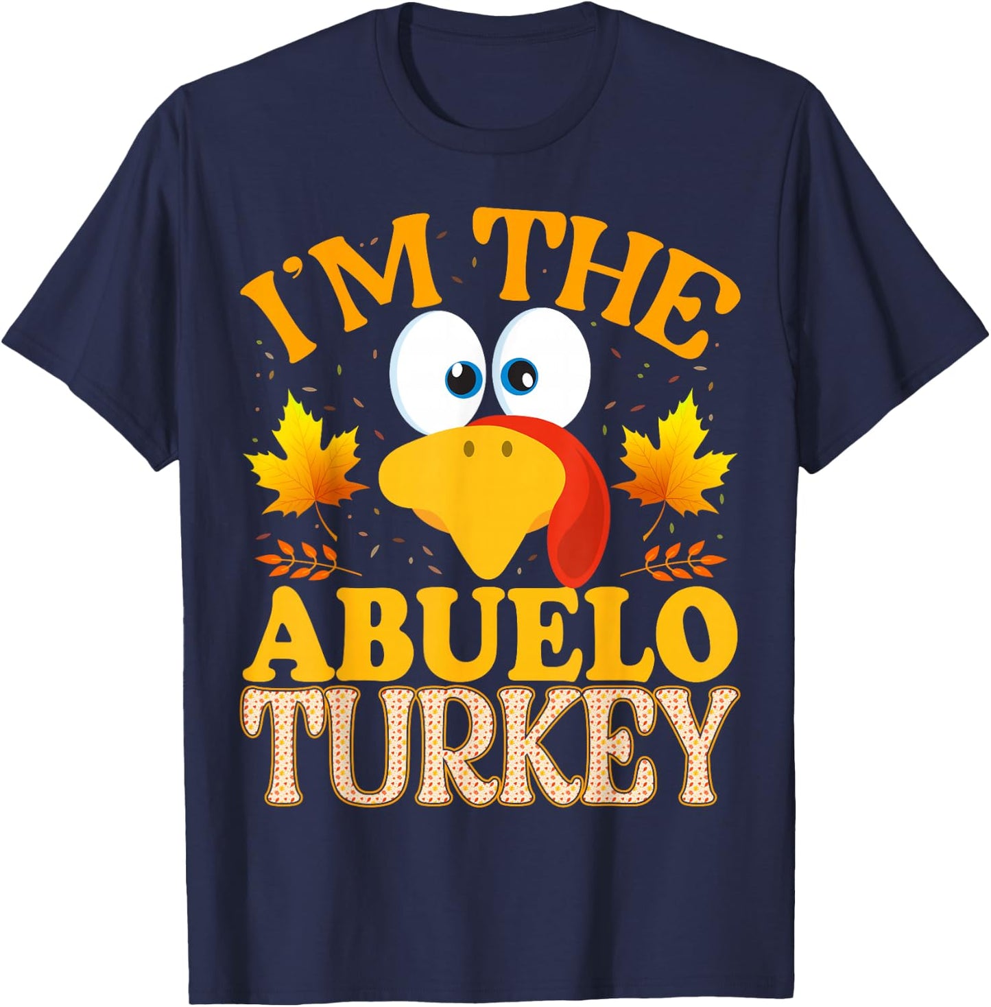 Thanksgiving I'm The Abuelo Turkey Matching T-Shirt - T-Shirt | Navy
