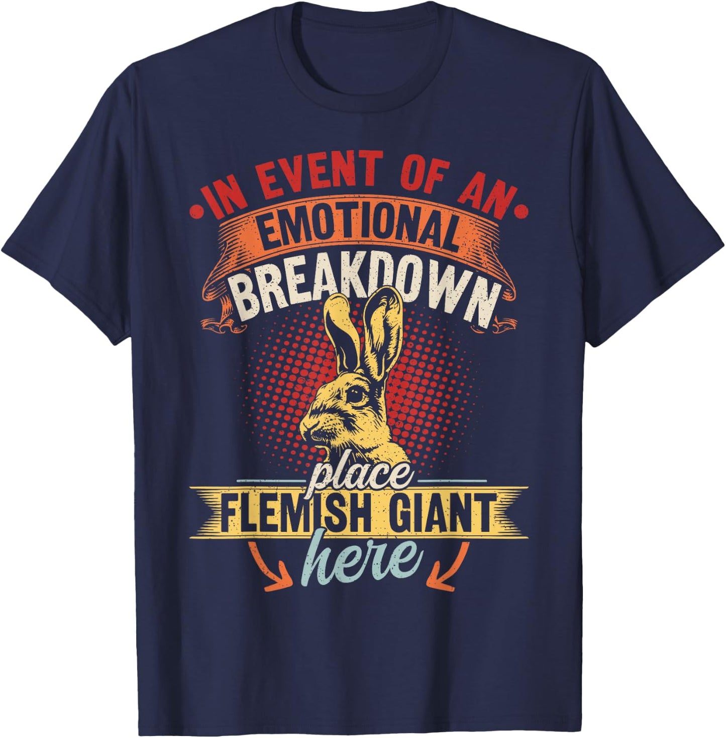 Rabbit Flemish Giant Quote for a Flemish Giant owner T-Shirt - T-Shirt | Navy