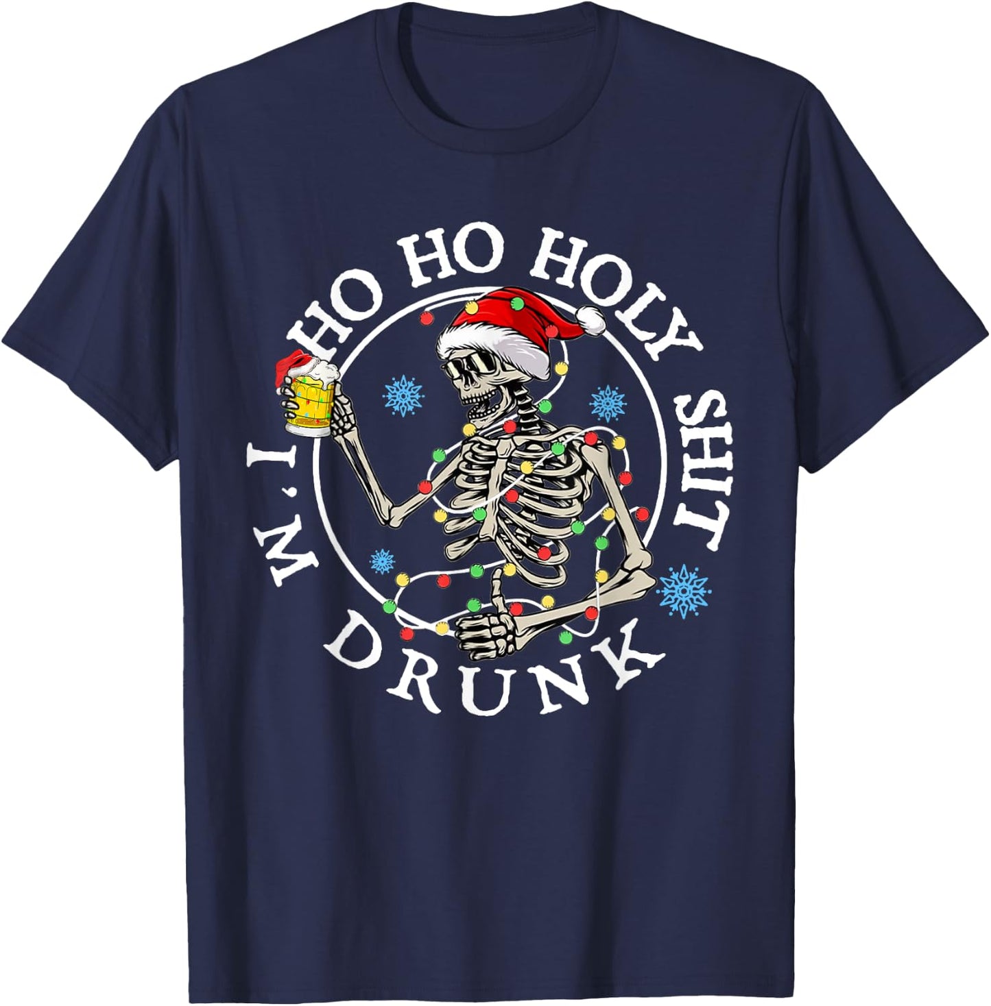 Ho Ho Holy Shit I'm Drunk Funny Skeleton Drinking Christmas T-Shirt - T-Shirt | Navy