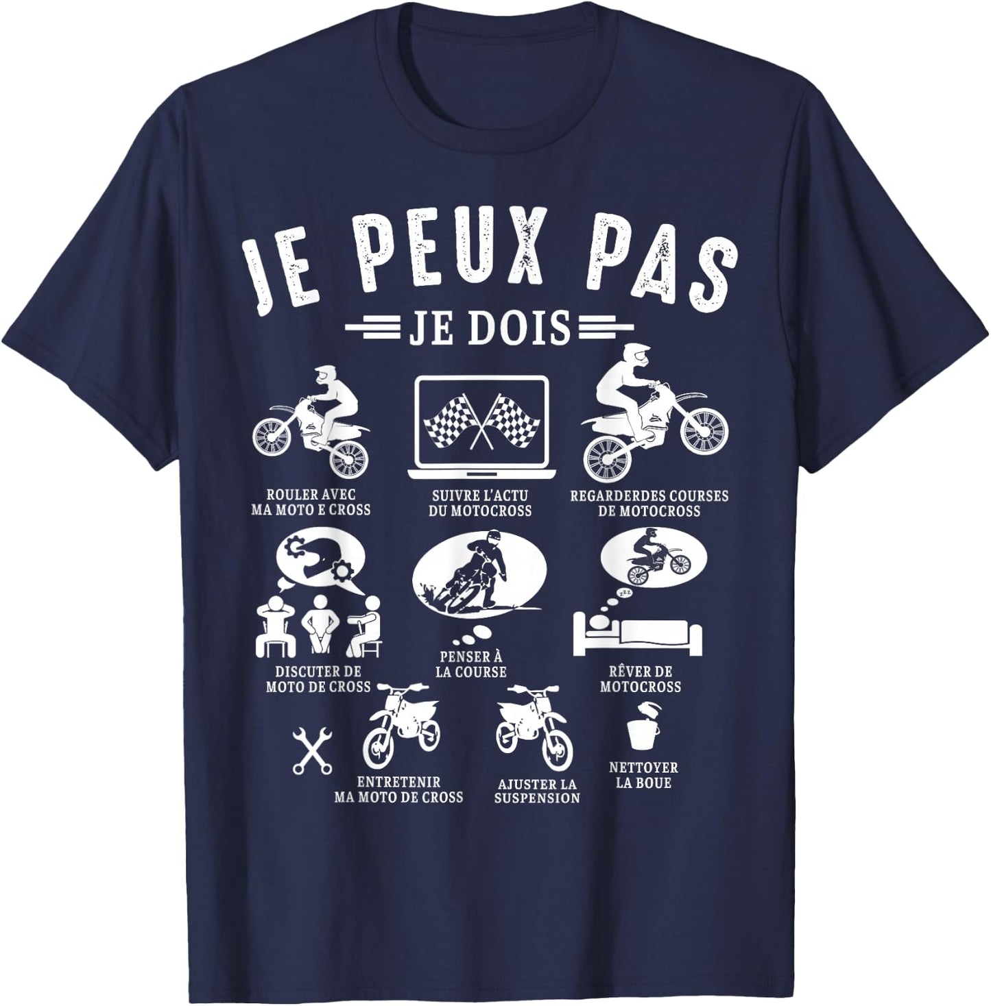Je Peux Pas Je Dois Motocross Moto de Cross Motard Humour T-Shirt - T-Shirt | Navy