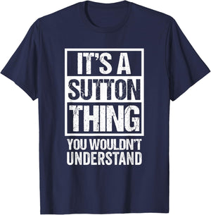 It's A Sutton Thing You Wouldn't Understand Surname Name T-Shirt - T-Shirt | Navy