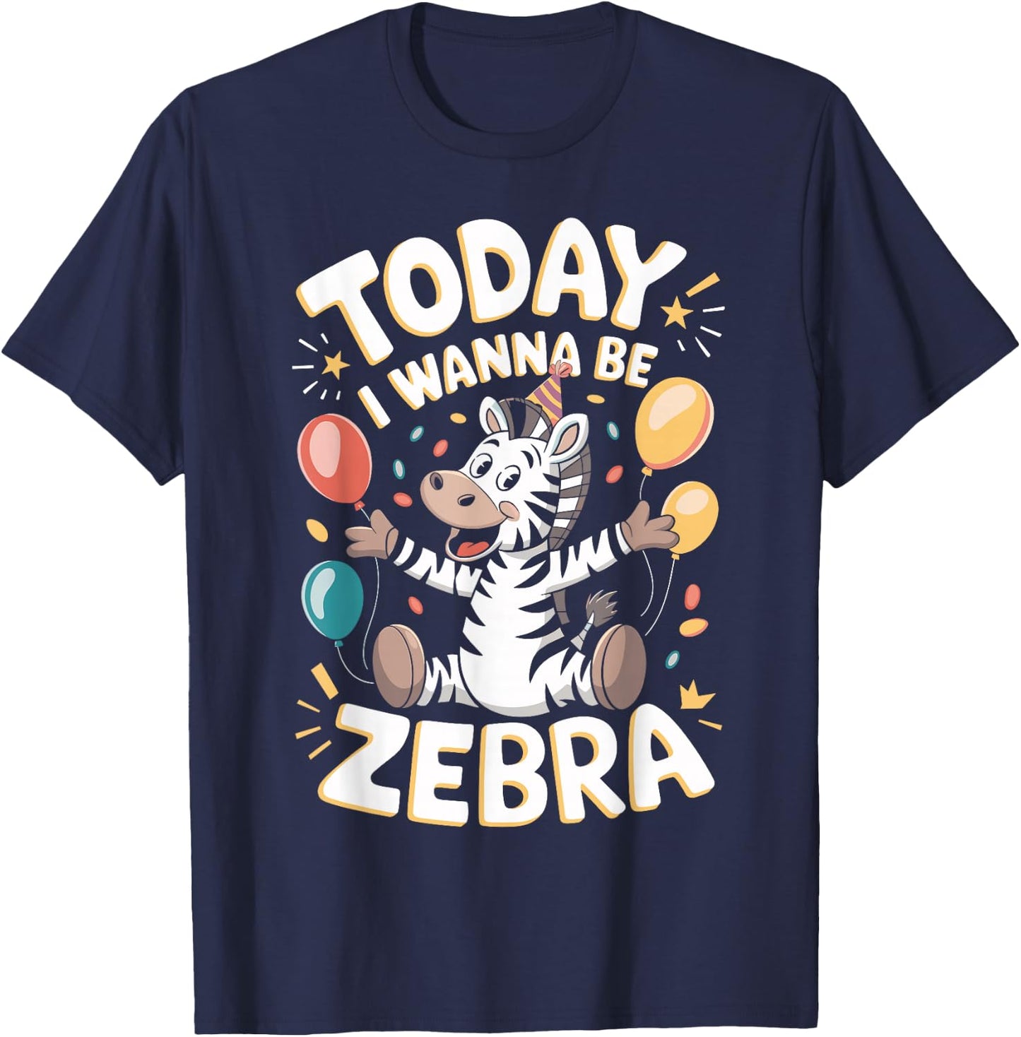 Today I wanna be a Zebra Design for Children | Kids Zebra T-Shirt - T-Shirt | Navy