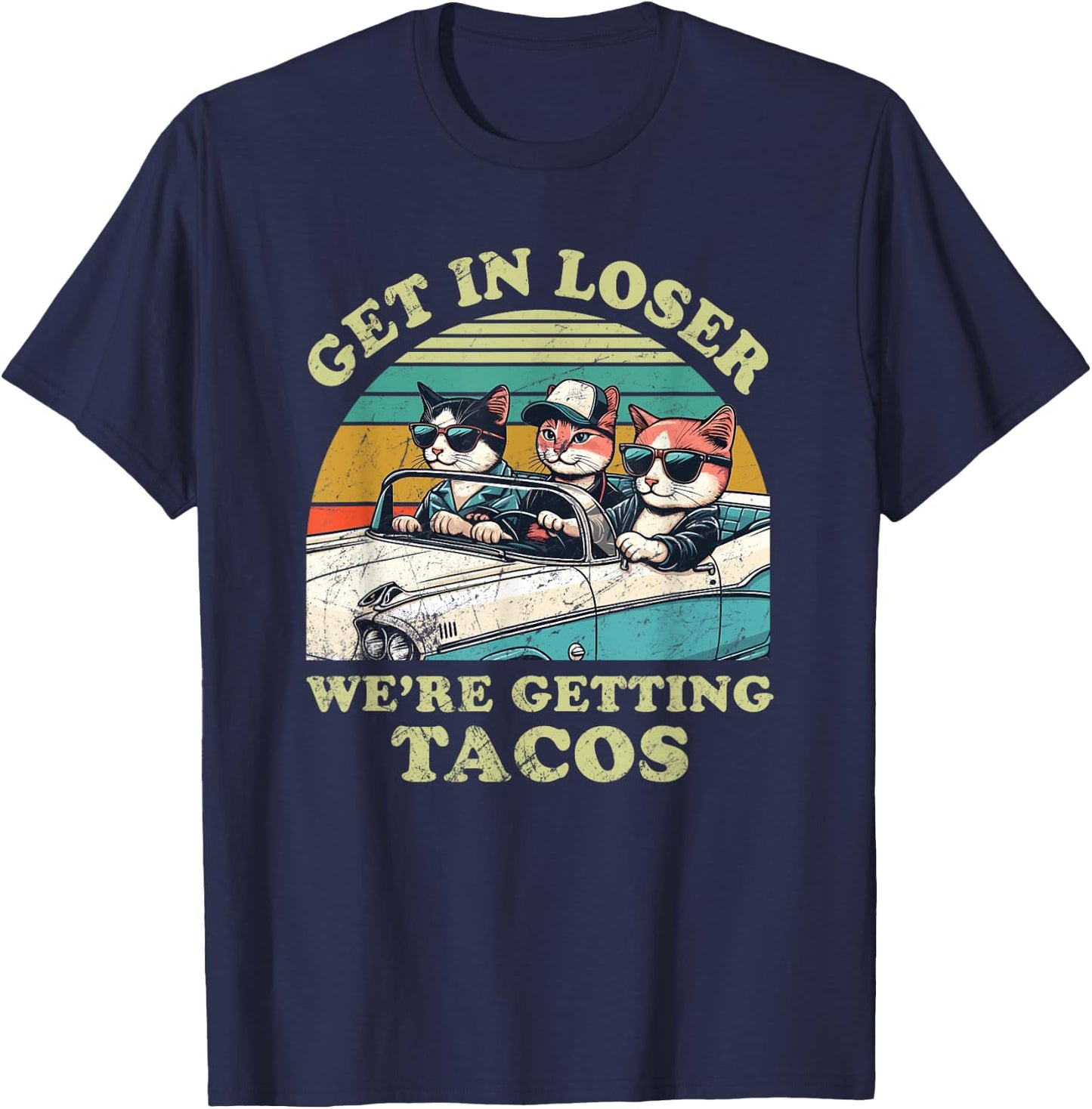 Get in Loser, We're Getting Tacos - funny Cat Lover Women T-Shirt - T-Shirt | Navy