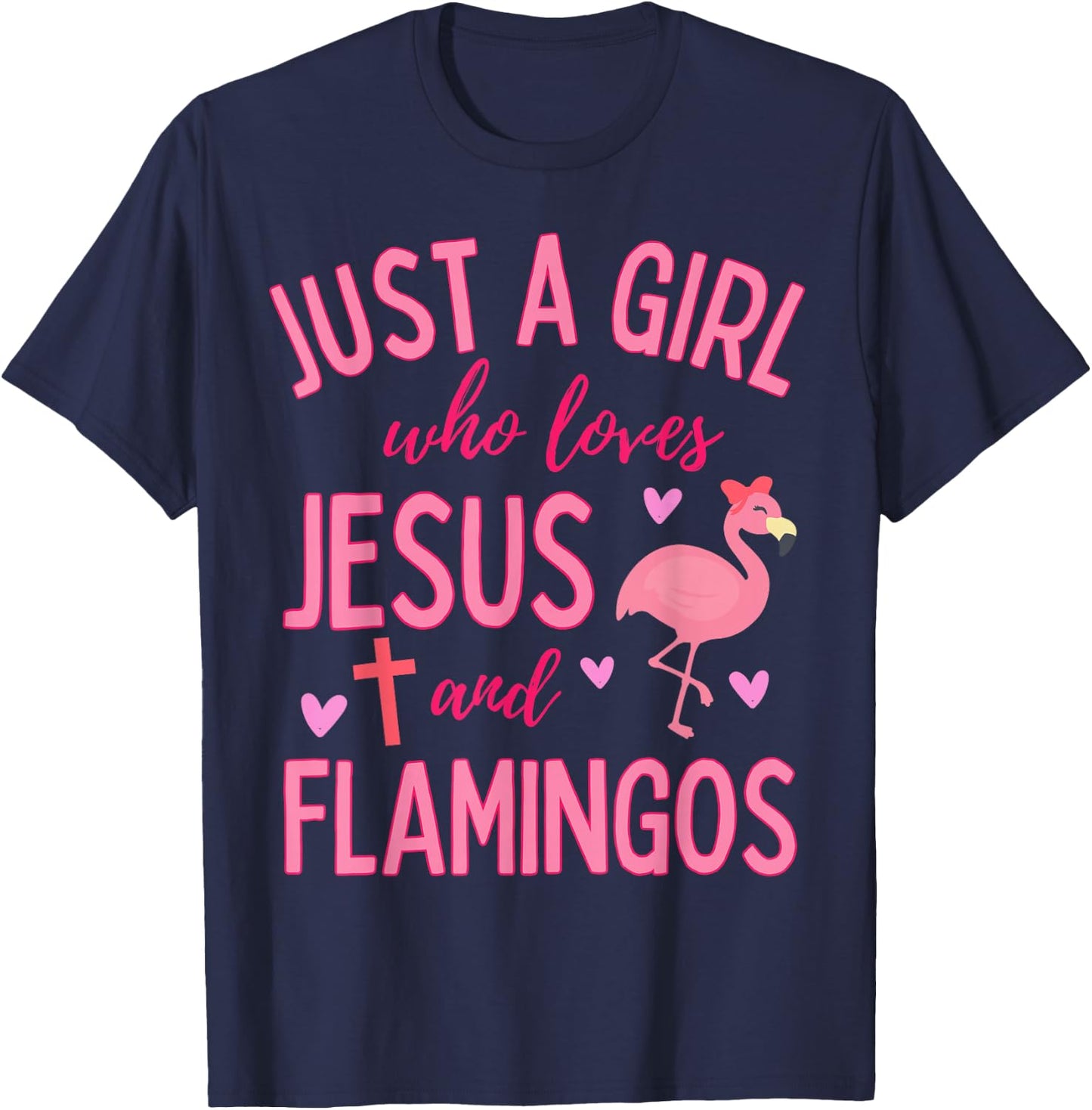 Just A Girl Who Loves Jesus and Flamingos Christian Cute T-Shirt - T-Shirt | Navy