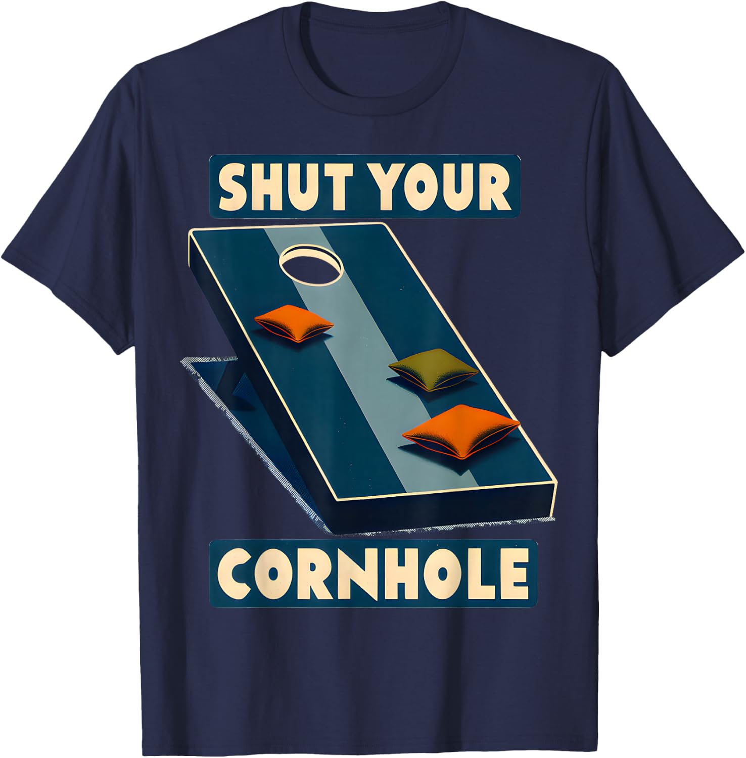 Shut Your Cornhole Funny Cornhole Tournament Backyard Fun T-Shirt - T-Shirt | Navy