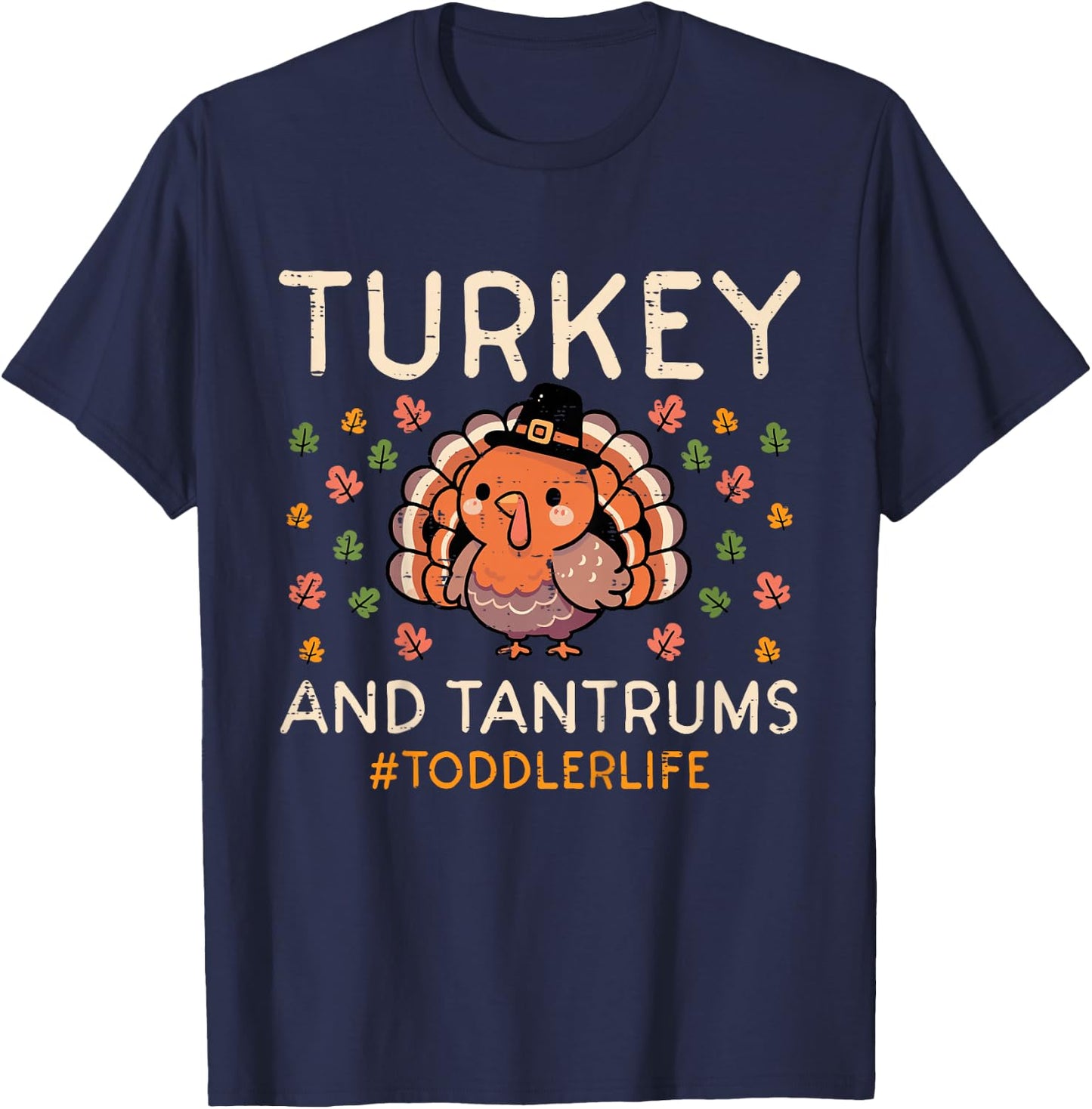 Thanksgiving Toddler Life Turkey Tantrums Boys Girls Kids T-Shirt - T-Shirt | Navy