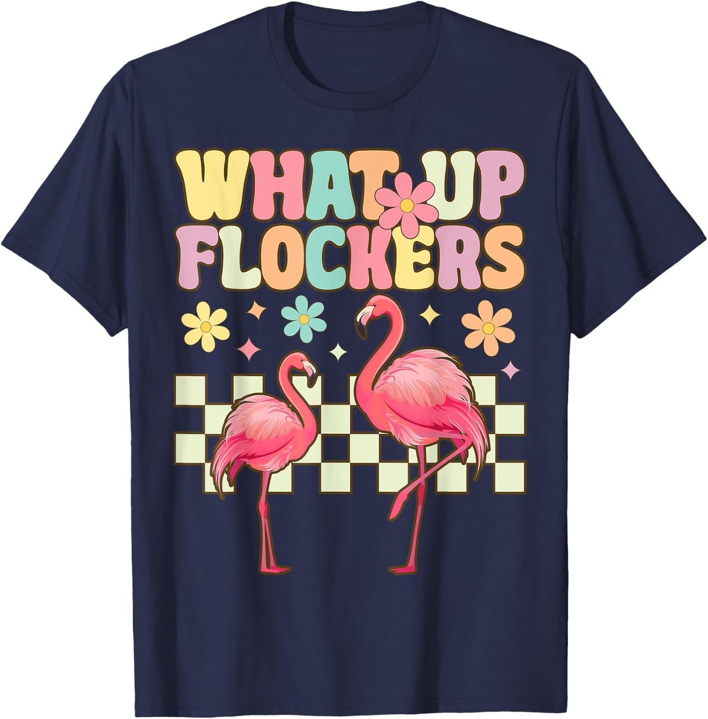 Funny Flamingo What Up Flockers T-Shirt - T-Shirt | Navy
