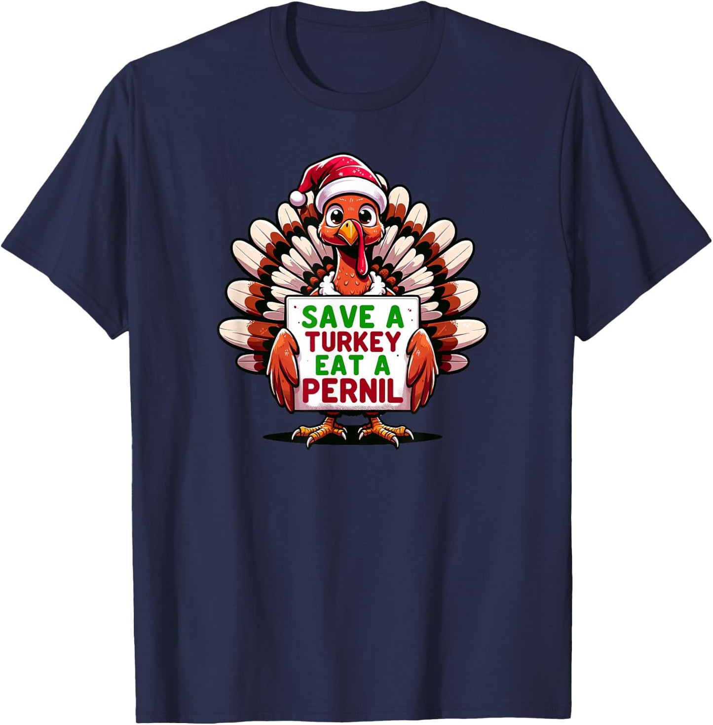 Santa Hat Turkey Save A Turkey Eat A Pernil T-Shirt - T-Shirt | Navy