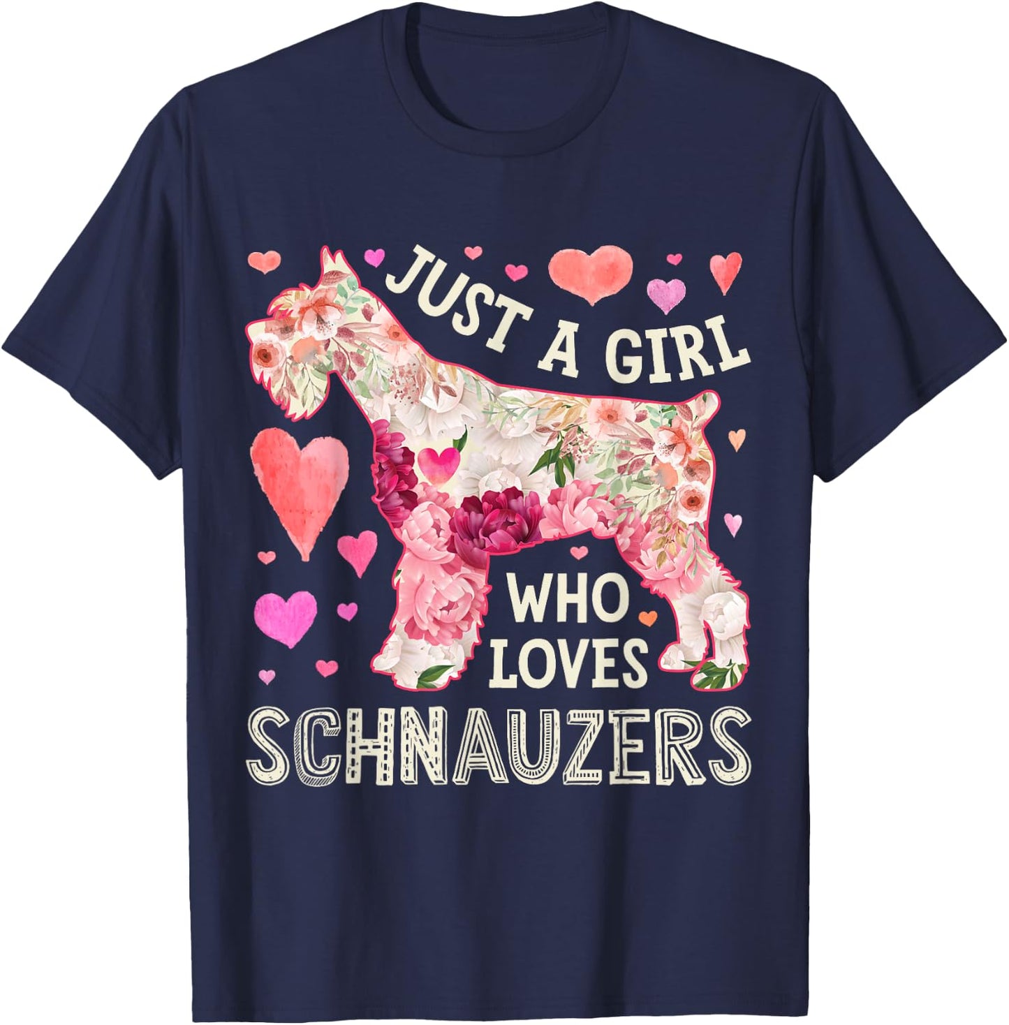 Schnauzer Just A Girl Who Loves Schnauzers Dog Flower Floral T-Shirt - T-Shirt | Navy