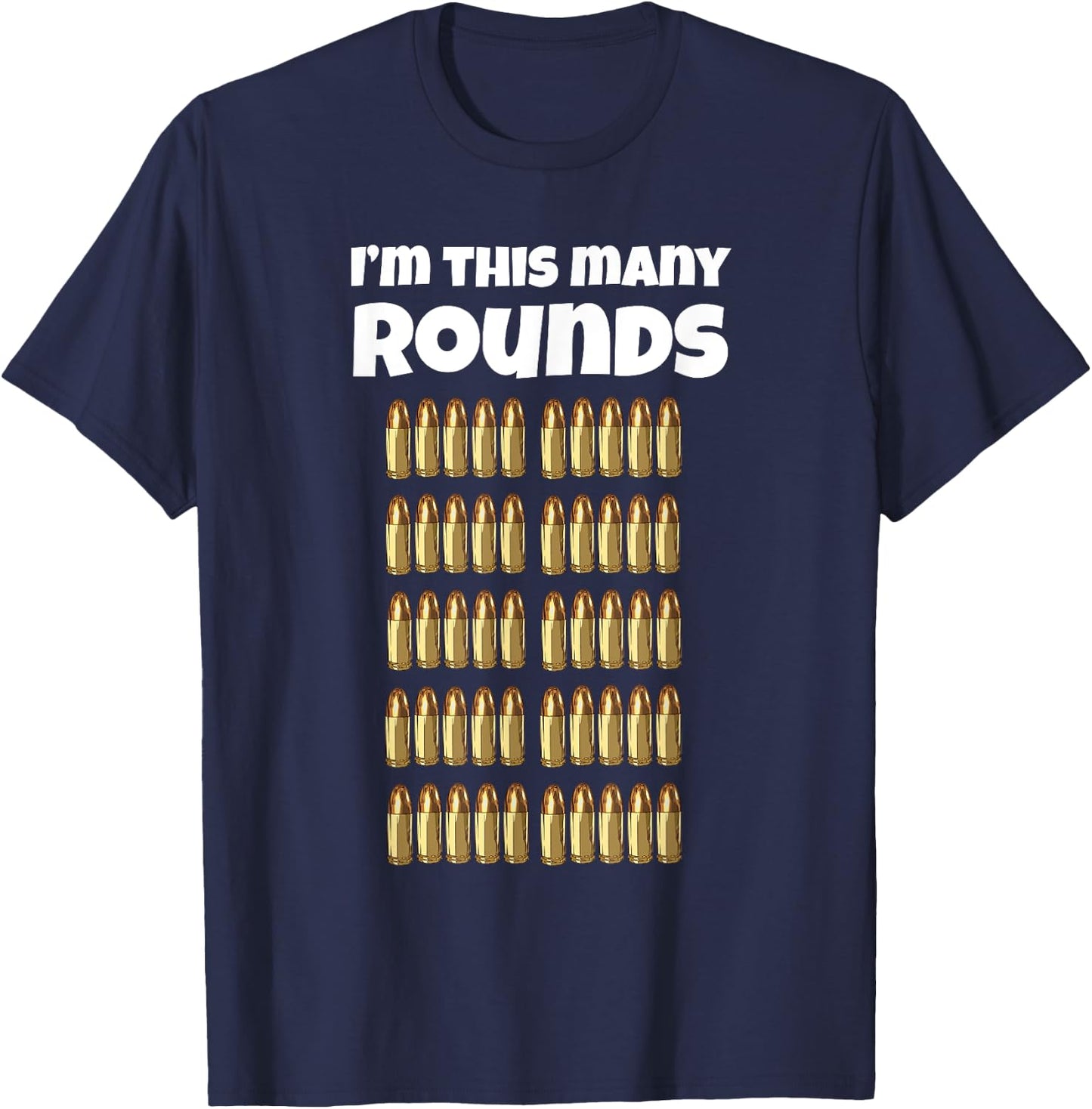 I'm This Many Rounds Funny 50th Birthday for Gun Lover T-Shirt - T-Shirt | Navy