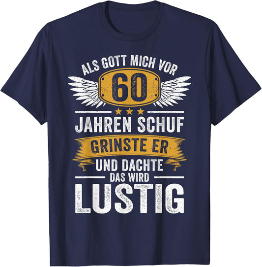 60th Birthday als Gott mich vor 60 Jahen created , black T-Shirt - T-Shirt | Navy