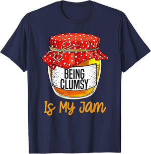 Funny Being clumsy Is My Jam Meme T-Shirt - T-Shirt | Navy