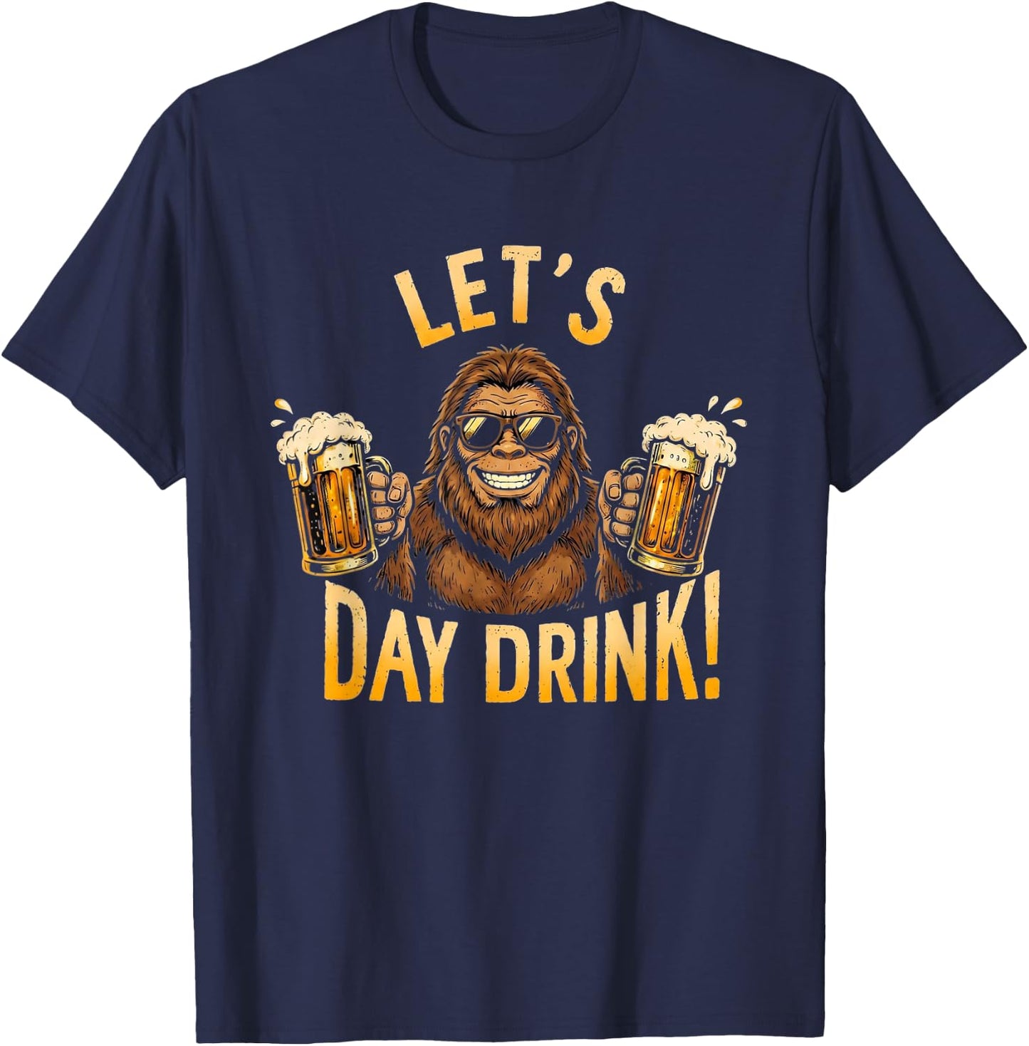 Bigfoot Let's Day Drink Funny Sasquatch Beer Lover T-Shirt - T-Shirt | Navy