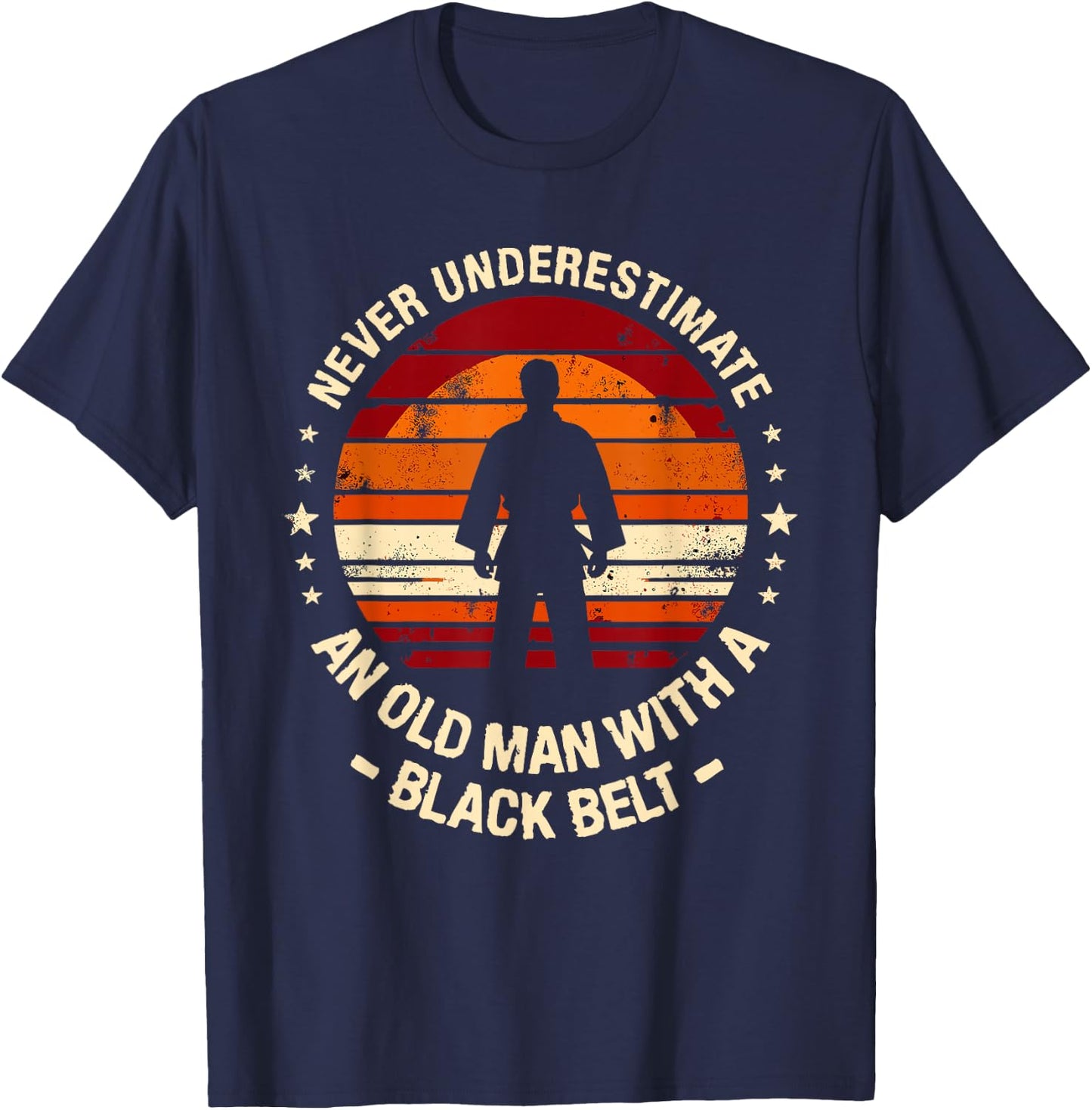 Never Underestimate An Old Man Black Belt Martial Arts T-Shirt - T-Shirt | Navy