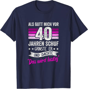 40. Geburtstag als Gott mich vor 40 Jahren schuf grinste er T-Shirt - T-Shirt | Navy