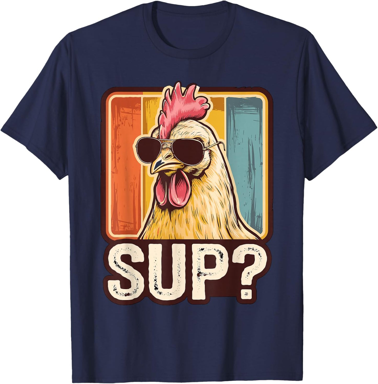 Sup? Chicken with Sunglasses Chicken Farmer T-Shirt - T-Shirt | Navy