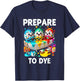 Prepare To Dye Funny Easter Egg Dyeing Eggs Men Women T-Shirt - T-Shirt | Navy